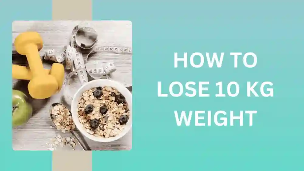 10kg Weight Loss Tips That Work Fast and Keep You Motivated